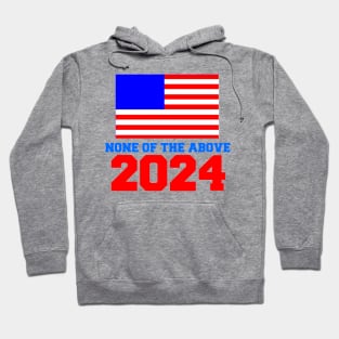 None Of the Above 2024 Hoodie